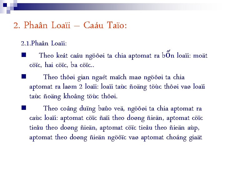 2. Phaân Loaïi – Caáu Taïo: 2. 1. Phaân Loaïi: n Theo keát caáu