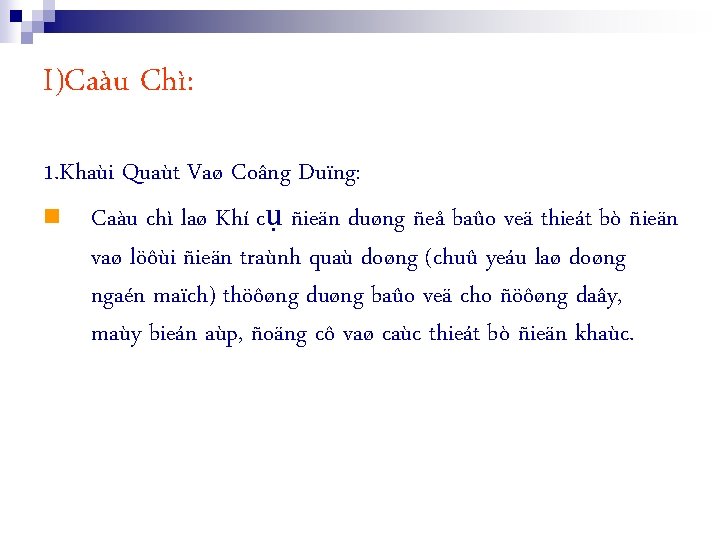 I)Caàu Chì: 1. Khaùi Quaùt Vaø Coâng Duïng: n Caàu chì laø Khí cụ