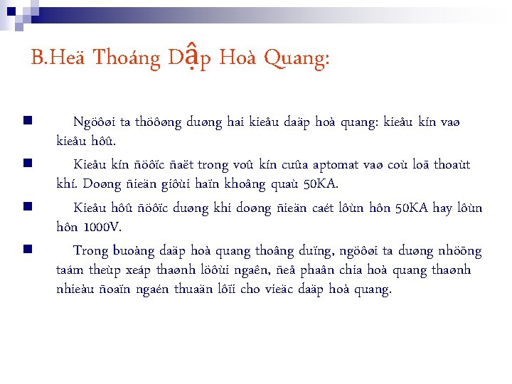 B. Heä Thoáng Dập Hoà Quang: n n Ngöôøi ta thöôøng duøng hai kieåu