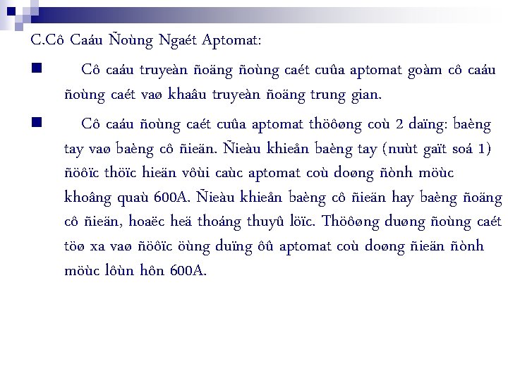 C. Cô Caáu Ñoùng Ngaét Aptomat: n Cô caáu truyeàn ñoäng ñoùng caét cuûa