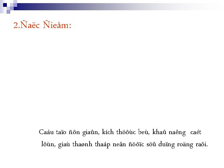 2. Ñaëc Ñieåm: Caáu taïo ñôn giaûn, kích thöôùc beù, khaû naêng caét lôùn,