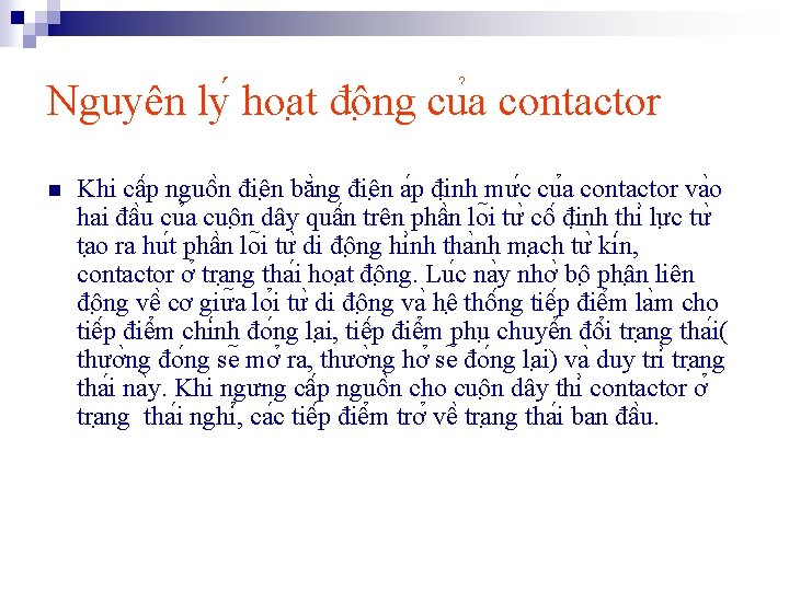 Nguyên ly hoa t đô ng cu a contactor n Khi câ p nguô