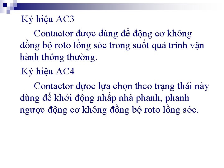 Ký hiệu AC 3 Contactor được dùng để động cơ không đồng bộ roto