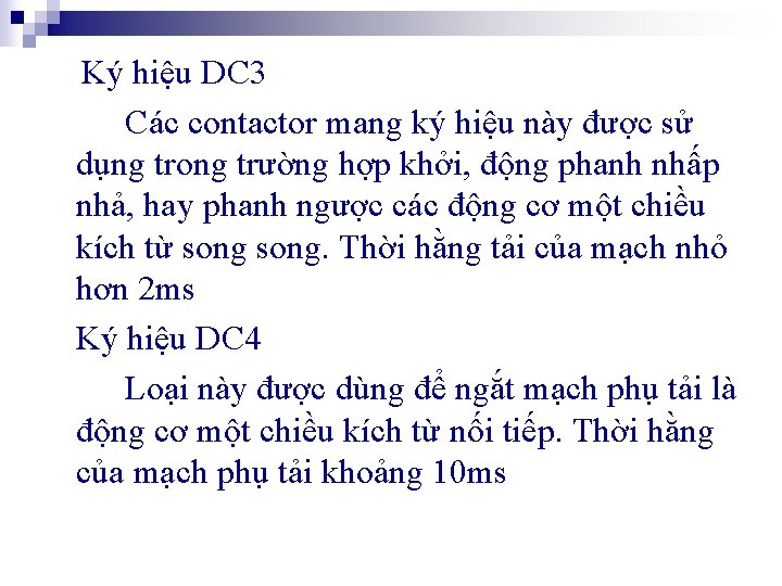 Ký hiệu DC 3 Các contactor mang ký hiệu này được sử dụng trong