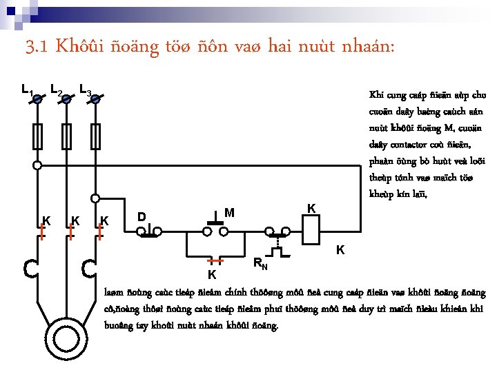 3. 1 Khôûi ñoäng töø ñôn vaø hai nuùt nhaán: L 1 L 2