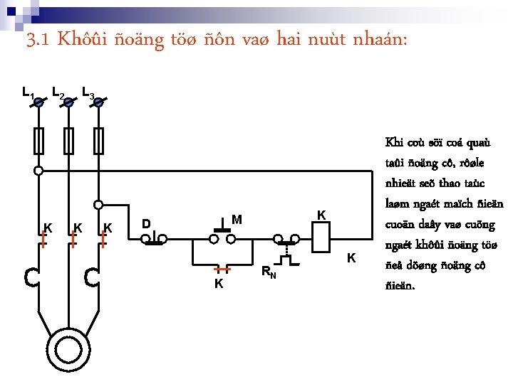 3. 1 Khôûi ñoäng töø ñôn vaø hai nuùt nhaán: L 1 L 2