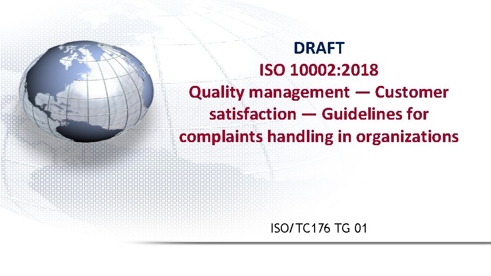 DRAFT ISO 10002: 2018 Quality management — Customer satisfaction — Guidelines for complaints handling