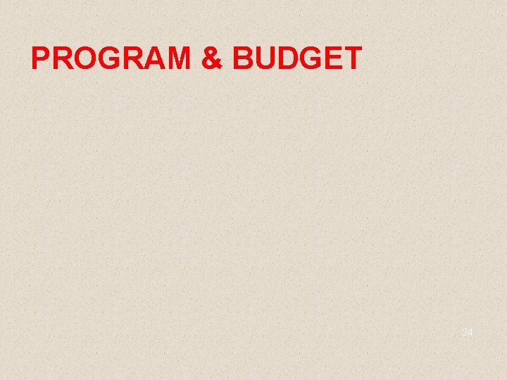 PROGRAM & BUDGET 24 