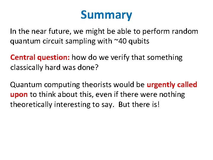 Summary In the near future, we might be able to perform random quantum circuit