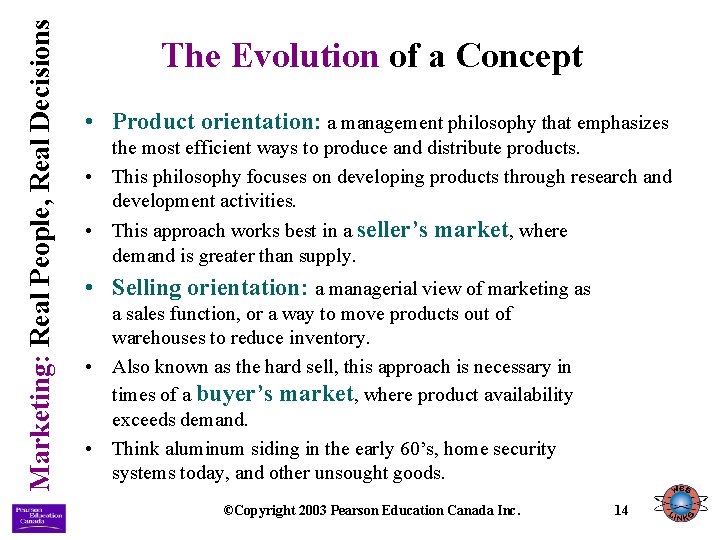 Marketing: Real People, Real Decisions The Evolution of a Concept • Product orientation: a Marketing: Real People, Real Decisions The Evolution of a Concept • Product orientation: a