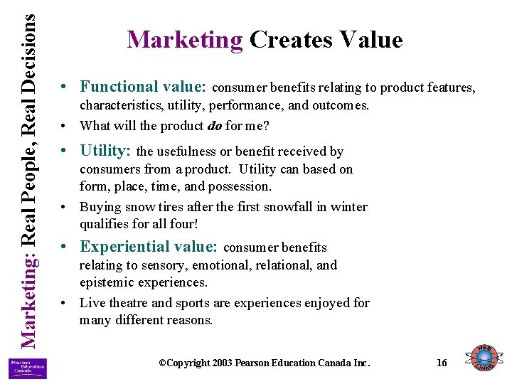Marketing: Real People, Real Decisions Marketing Creates Value • Functional value: consumer benefits relating Marketing: Real People, Real Decisions Marketing Creates Value • Functional value: consumer benefits relating