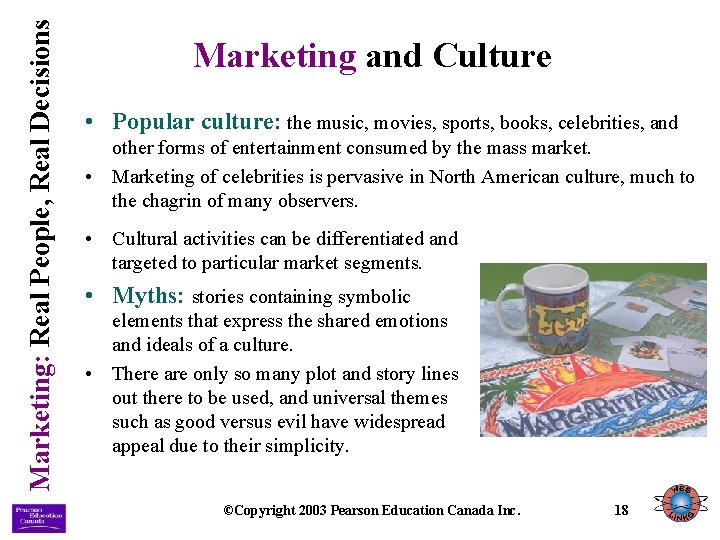 Marketing: Real People, Real Decisions Marketing and Culture • Popular culture: the music, movies, Marketing: Real People, Real Decisions Marketing and Culture • Popular culture: the music, movies,