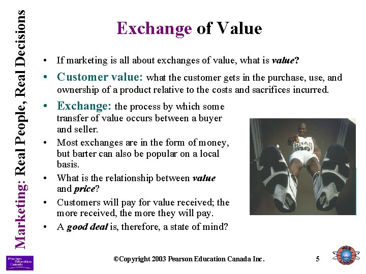Marketing: Real People, Real Decisions Exchange of Value • If marketing is all about Marketing: Real People, Real Decisions Exchange of Value • If marketing is all about