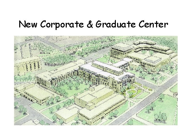 New Corporate & Graduate Center 