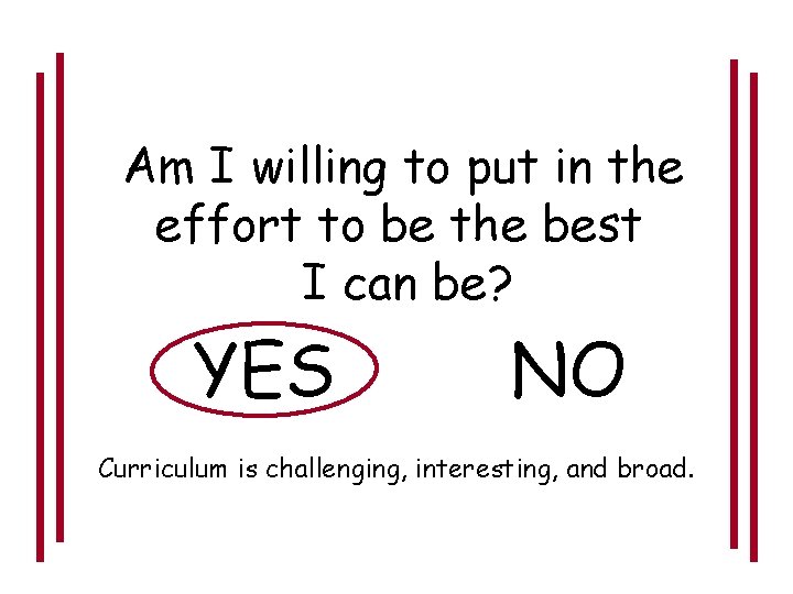 Am I willing to put in the effort to be the best I can