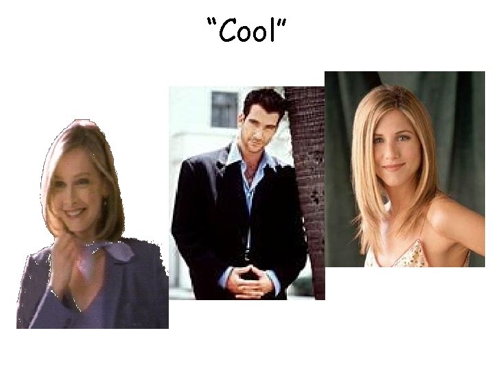 “Cool” “Cool”