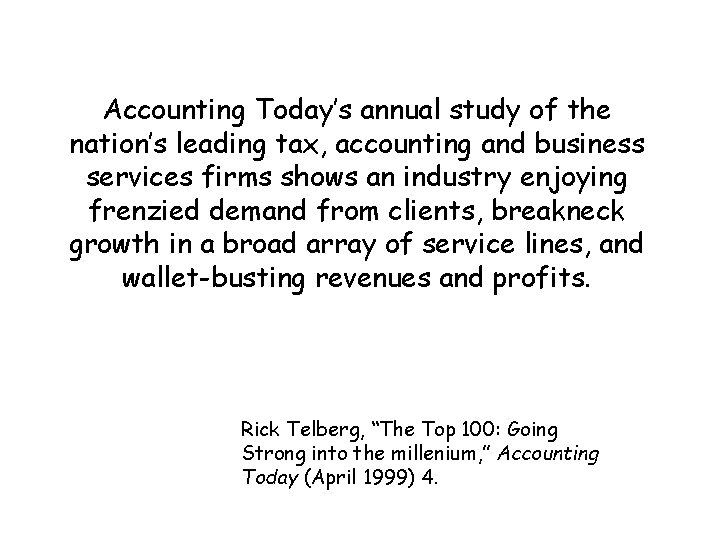 Accounting Today’s annual study of the nation’s leading tax, accounting and business services firms