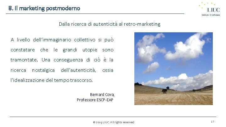 8. Il marketing postmoderno Dalla ricerca di autenticità al retro-marketing A livello dell’immaginario collettivo