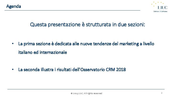 Agenda Questa presentazione è strutturata in due sezioni: • La prima sezione è dedicata