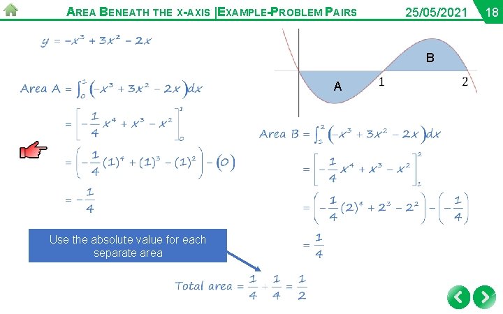 AREA BENEATH THE X-AXIS |EXAMPLE-PROBLEM PAIRS 25/05/2021 B A Use the absolute value for