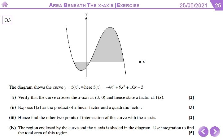 AREA BENEATH THE X-AXIS |EXERCISE Q 3 25/05/2021 25 