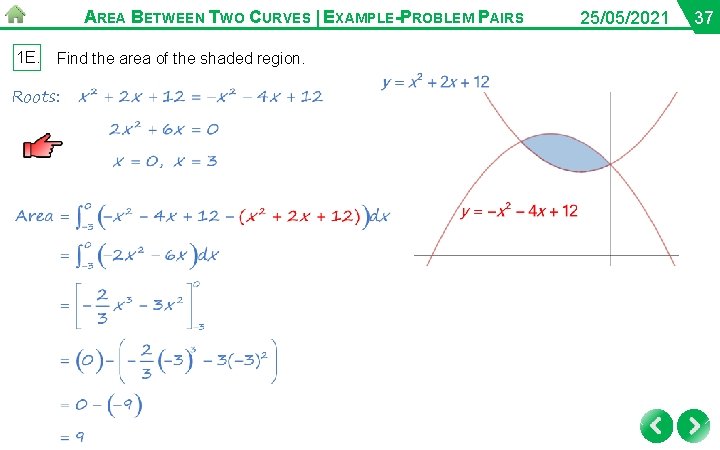AREA BETWEEN TWO CURVES | EXAMPLE-PROBLEM PAIRS 1 E. Find the area of the