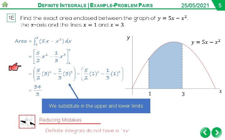 DEFINITE INTEGRALS | EXAMPLE-PROBLEM PAIRS 1 E. We substitute in the upper and lower