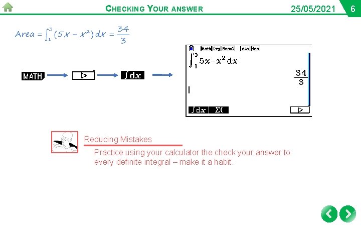 CHECKING YOUR ANSWER Reducing Mistakes Practice using your calculator the check your answer to