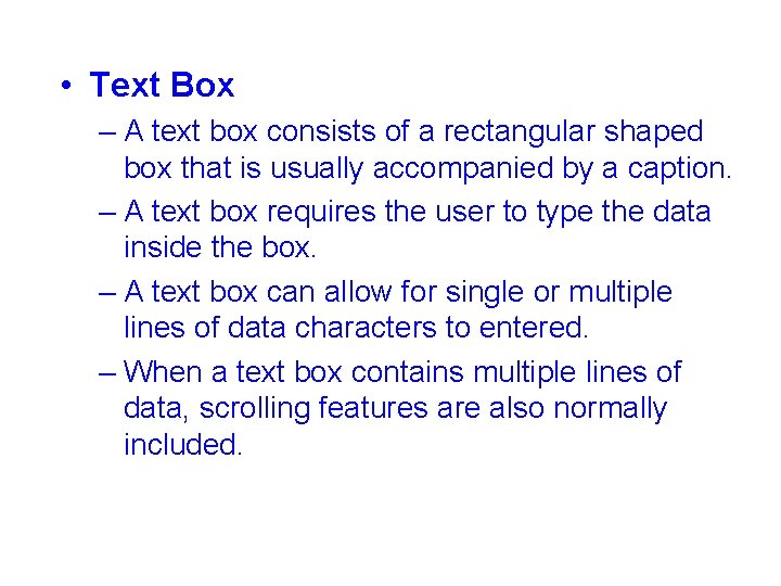  • Text Box – A text box consists of a rectangular shaped box