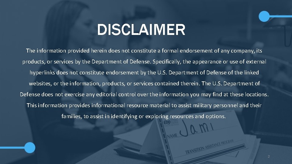 DISCLAIMER The information provided herein does not constitute a formal endorsement of any company,