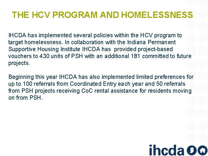 THE HCV PROGRAM AND HOMELESSNESS IHCDA has implemented several policies within the HCV program THE HCV PROGRAM AND HOMELESSNESS IHCDA has implemented several policies within the HCV program