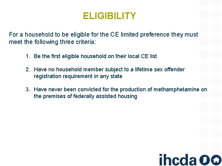 ELIGIBILITY For a household to be eligible for the CE limited preference they must ELIGIBILITY For a household to be eligible for the CE limited preference they must