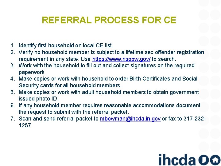 REFERRAL PROCESS FOR CE 1. Identify first household on local CE list. 2. Verify REFERRAL PROCESS FOR CE 1. Identify first household on local CE list. 2. Verify