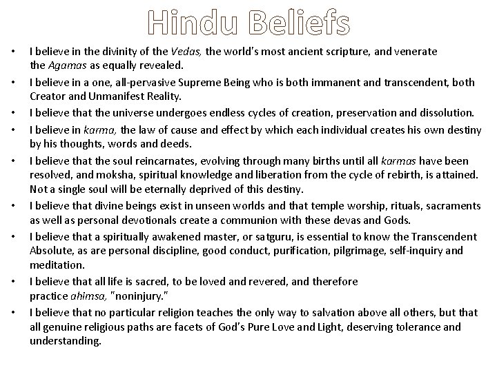  • • • Hindu Beliefs I believe in the divinity of the Vedas,