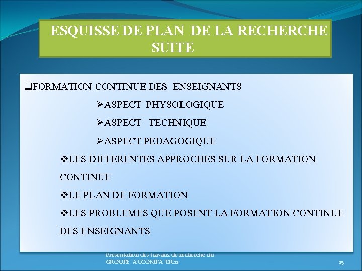 ESQUISSE DE PLAN DE LA RECHERCHE SUITE q. FORMATION CONTINUE DES ENSEIGNANTS ØASPECT PHYSOLOGIQUE
