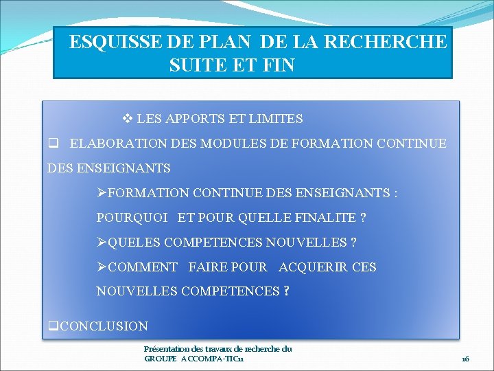 ESQUISSE DE PLAN DE LA RECHERCHE SUITE ET FIN v LES APPORTS ET LIMITES