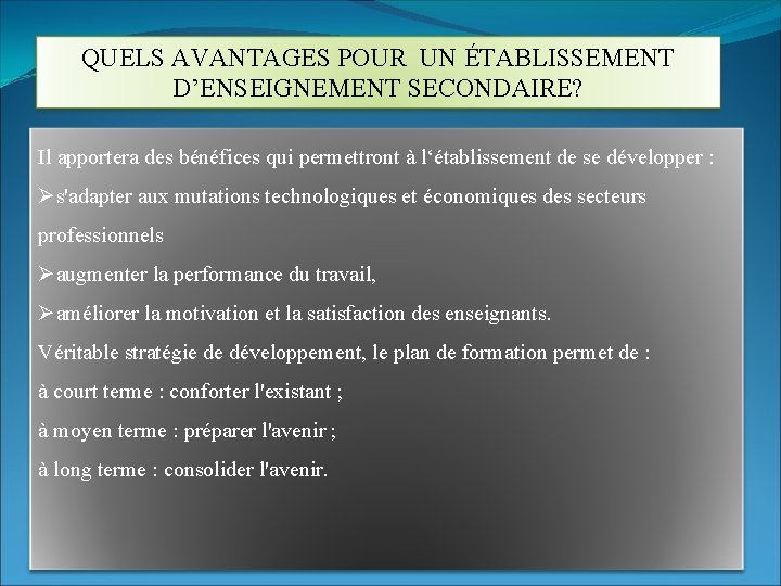 QUELS AVANTAGES POUR UN ÉTABLISSEMENT D’ENSEIGNEMENT SECONDAIRE? Il apportera des bénéfices qui permettront à