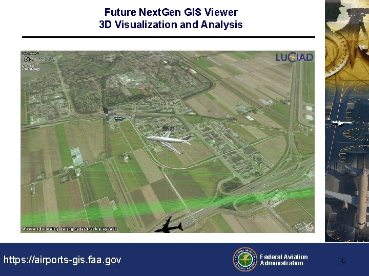 Future Next. Gen GIS Viewer 3 D Visualization and Analysis https: //airports-gis. faa. gov