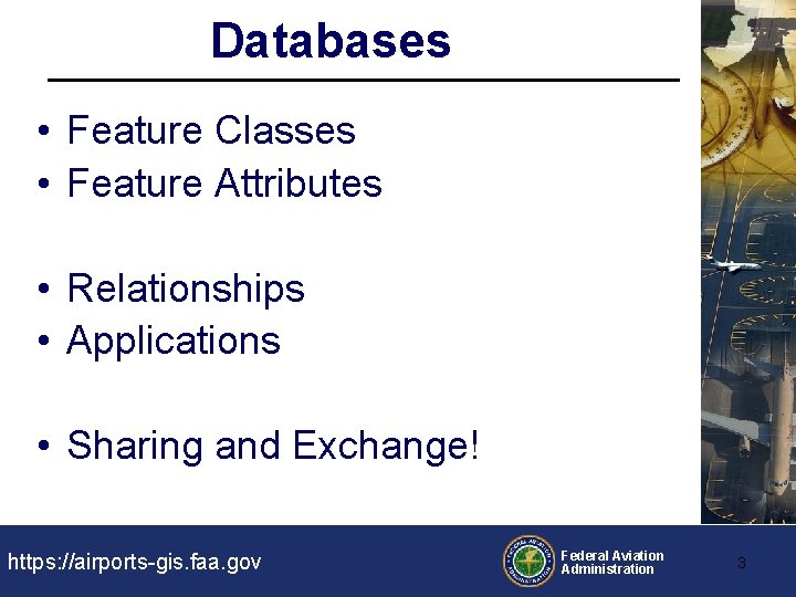 Databases • Feature Classes • Feature Attributes • Relationships • Applications • Sharing and