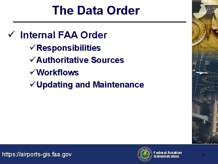 The Data Order ü Internal FAA Order üResponsibilities üAuthoritative Sources üWorkflows üUpdating and Maintenance