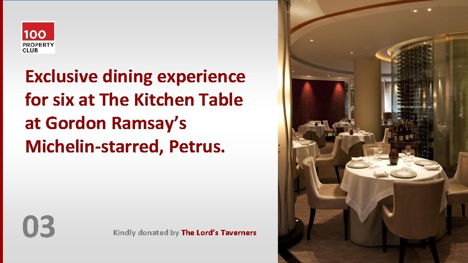 Exclusive dining experience for six at The Kitchen Table at Gordon Ramsay’s Michelin-starred, Petrus.