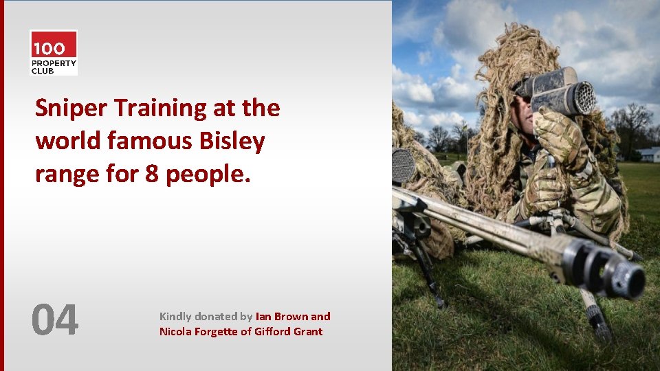Sniper Training at the world famous Bisley range for 8 people. 04 Kindly donated