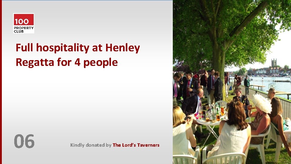 Full hospitality at Henley Regatta for 4 people 06 Kindly donated by The Lord’s