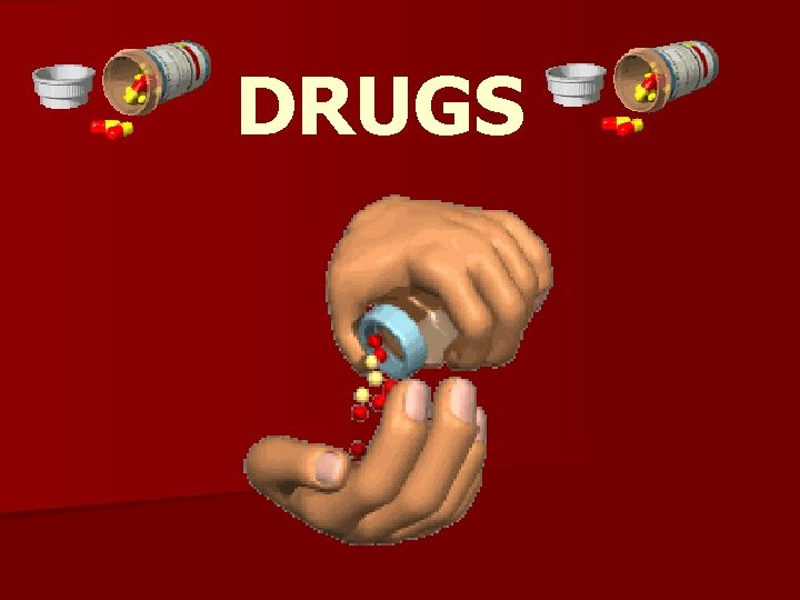 DRUGS 