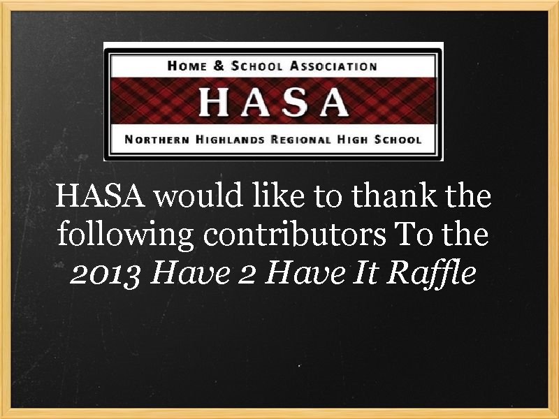 HASA would like to thank the following contributors To the 2013 Have 2 Have