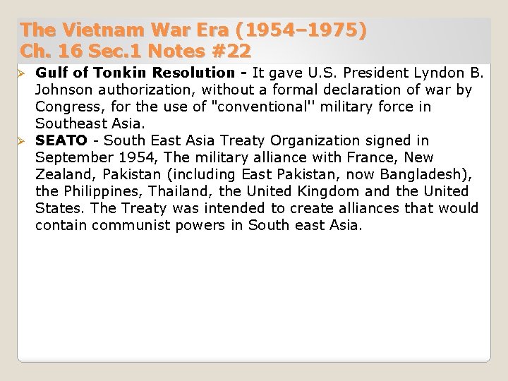 The Vietnam War Era (1954– 1975) Ch. 16 Sec. 1 Notes #22 Gulf of