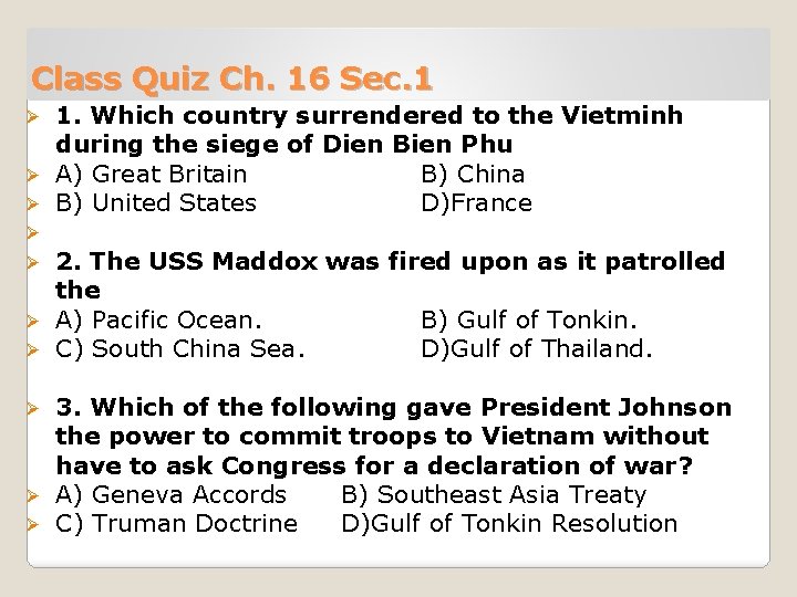 Class Quiz Ch. 16 Sec. 1 1. Which country surrendered to the Vietminh during