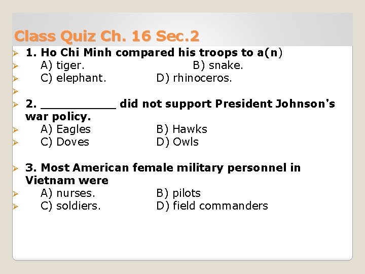 Class Quiz Ch. 16 Sec. 2 Ø Ø Ø 1. Ho Chi Minh compared