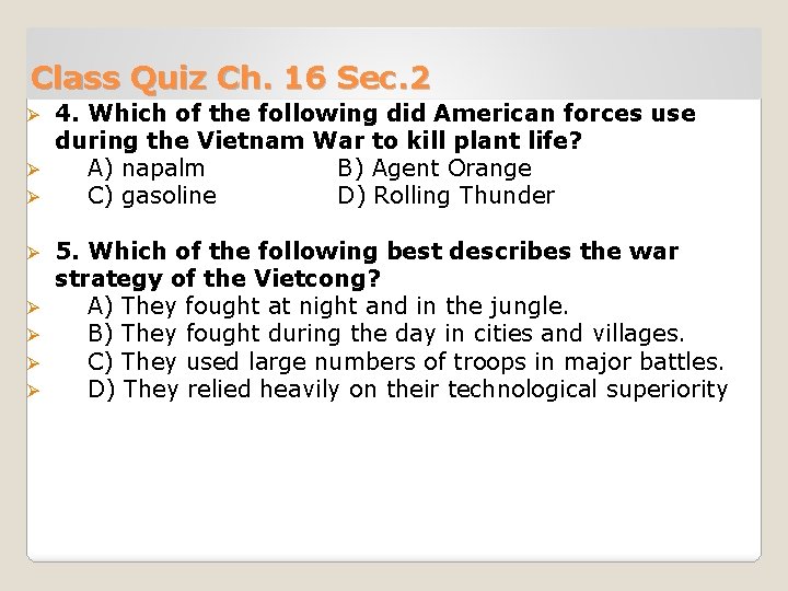 Class Quiz Ch. 16 Sec. 2 4. Which of the following did American forces