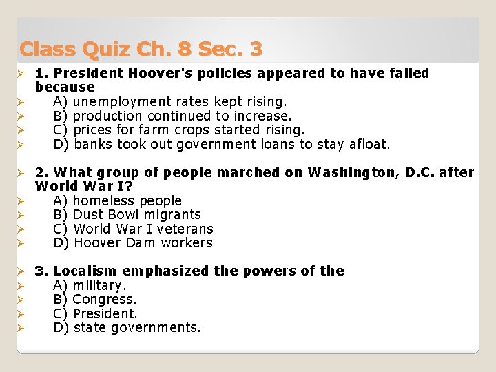 Class Quiz Ch. 8 Sec. 3 Ø Ø Ø 1. President Hoover's policies appeared